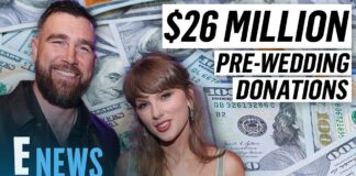 Taylor Swift, Travis Kelce Donate $26M to Charities Ahead of Wedding | E! News